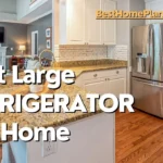 10 Best Large Refrigerator For Home | Large Residential Refrigerator -Best Home Planner